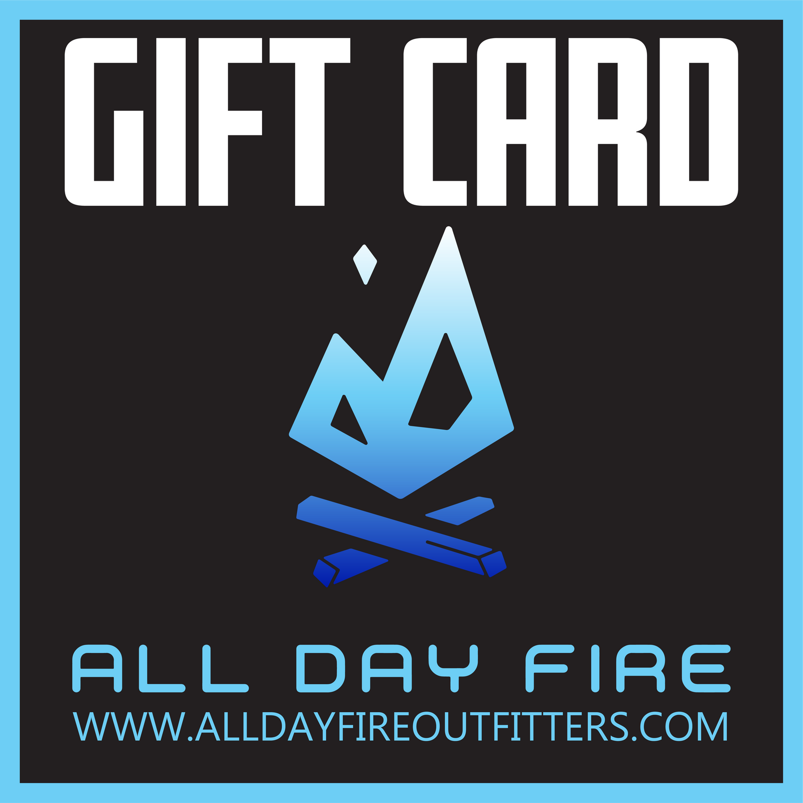 All Day Fire Outfitters Gift Card