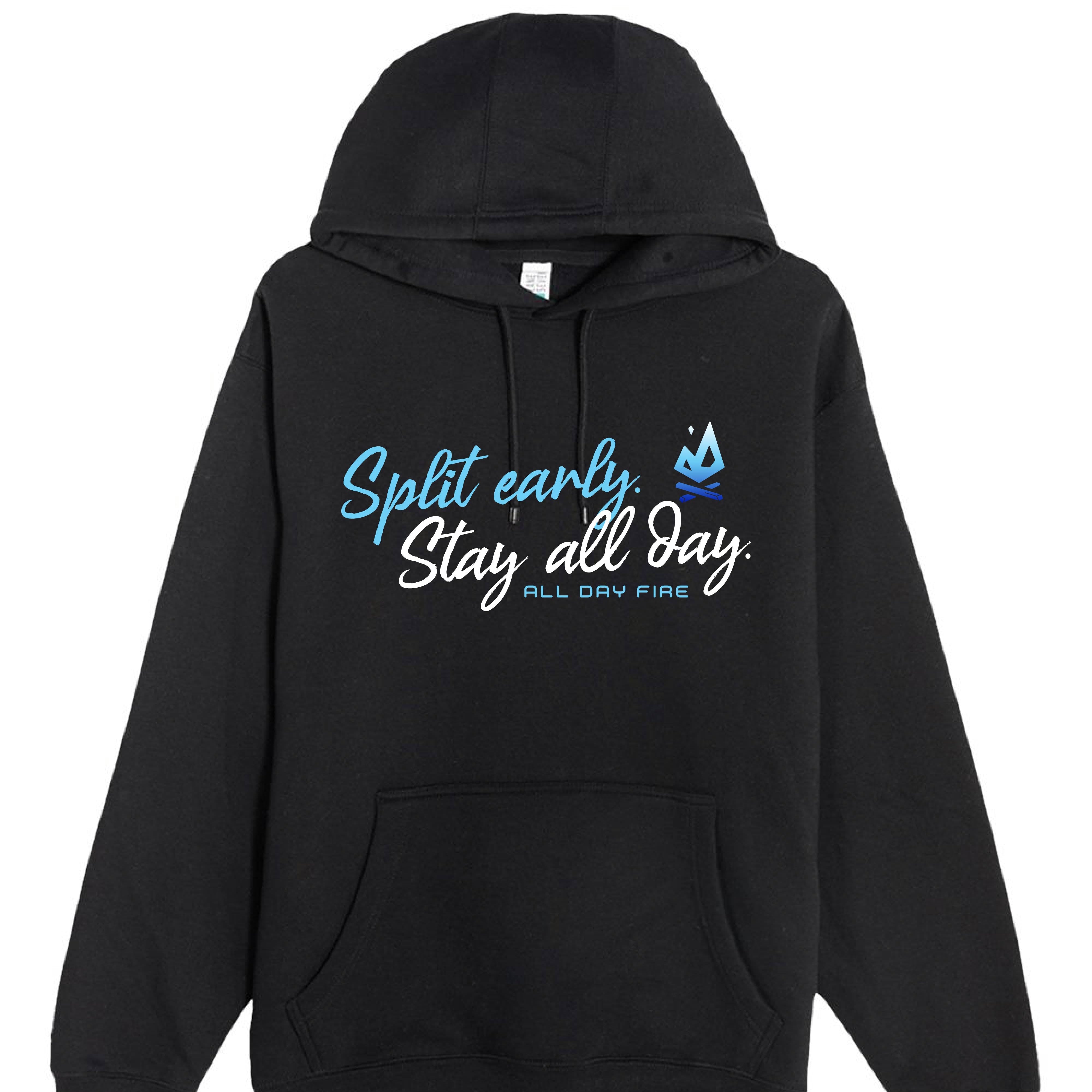 Black hoodie featuring Split Early Stay All Day slogan and All Day Fire Outfitters logo. Comfortable outdoor apparel for adventure and family time.